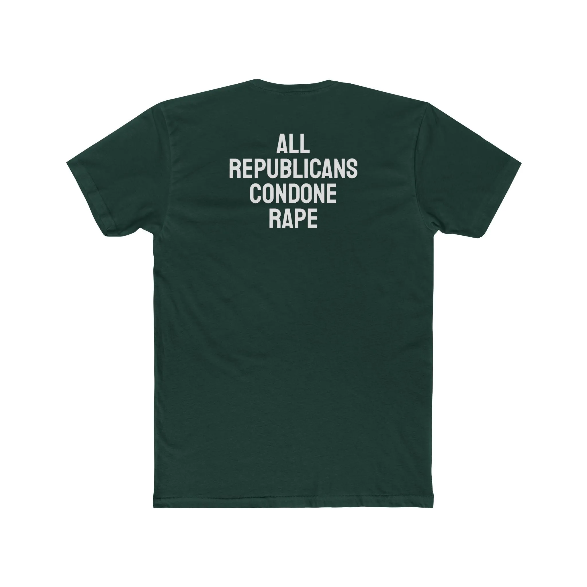 All Republicans Condone Rape - Unisex Cotton Crew Tee