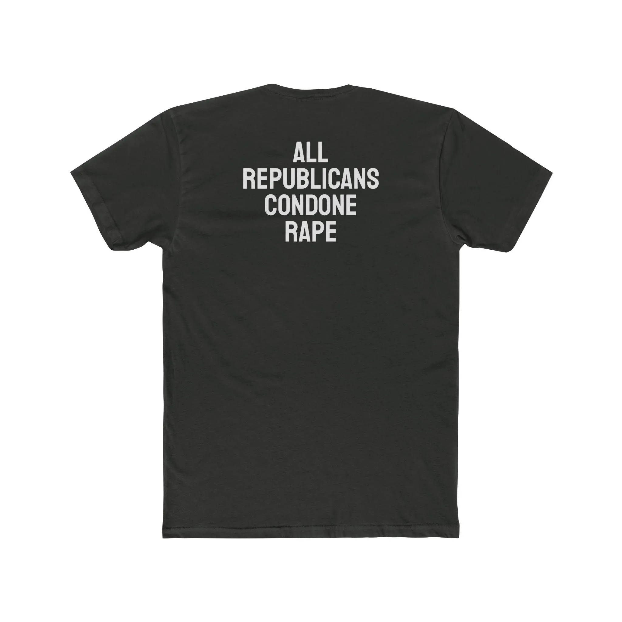 All Republicans Condone Rape - Unisex Cotton Crew Tee