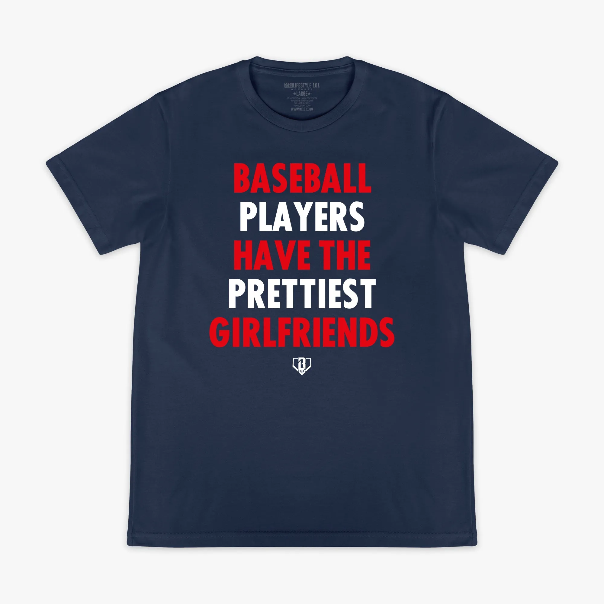Baseball Players Have The Prettiest Girlfriends Tee