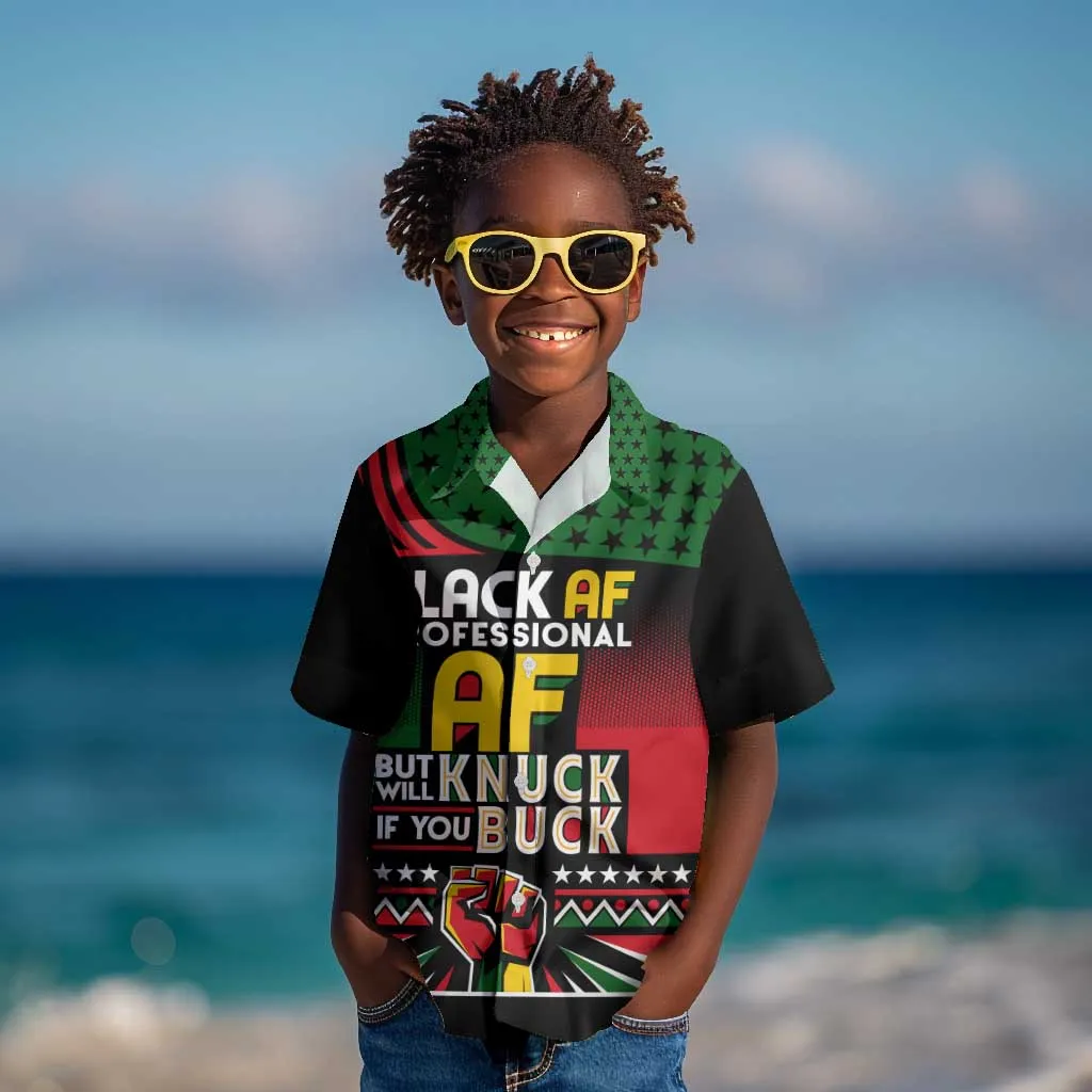 Black AF Professional AF But Will Knuck If You Kid Hawaiian Shirt African Pride DT02