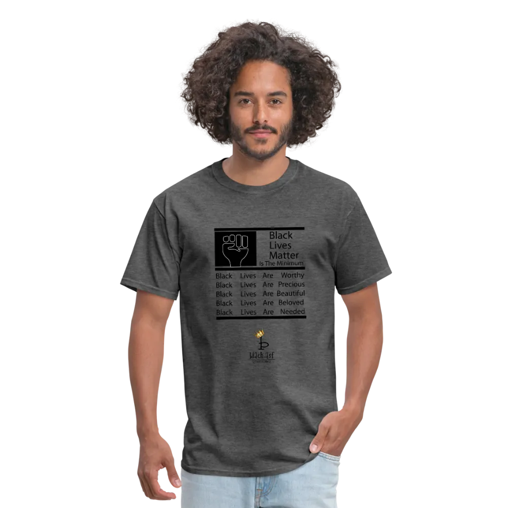 Black Lives Matter is the minimum Tee