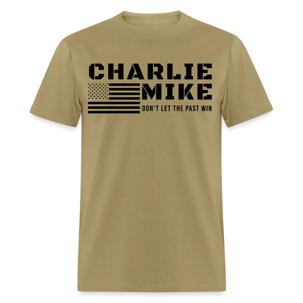 Charlie Mike Don't Let the Past Win Unisex Tee