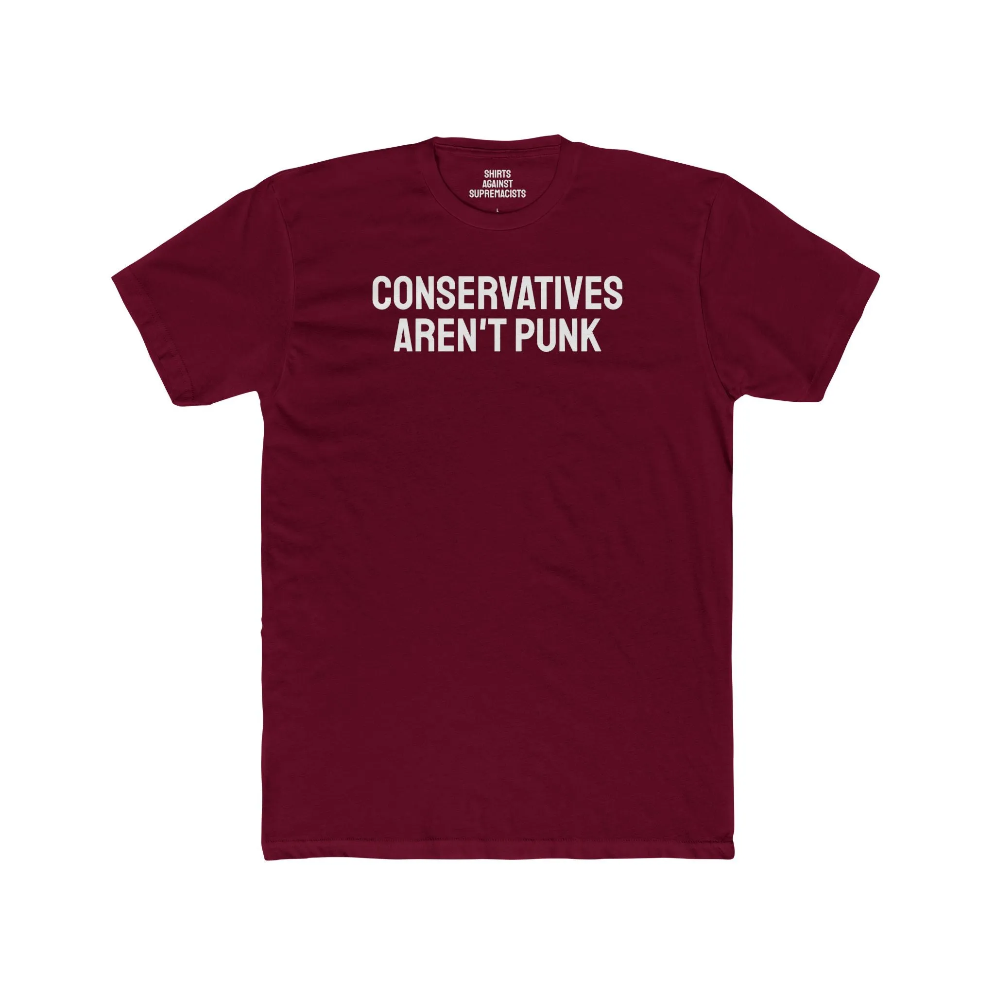 Conservatives Aren't Punk - Unisex Cotton Crew Tee