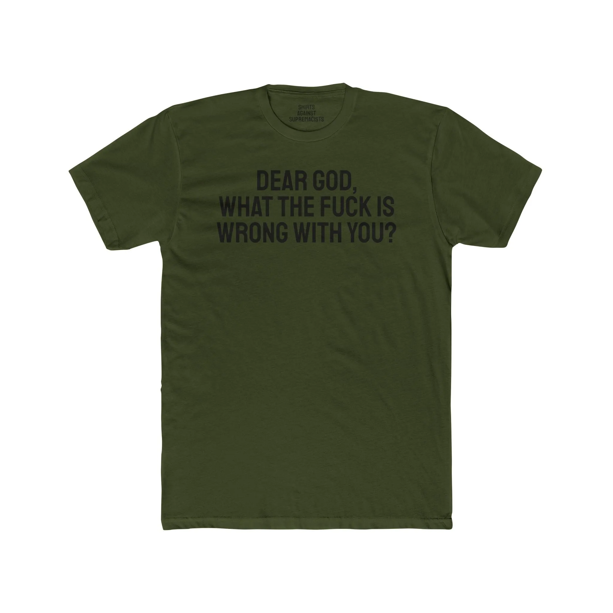 Dear God, What The Fuck Is Wrong With You? - Unisex Cotton Crew Tee