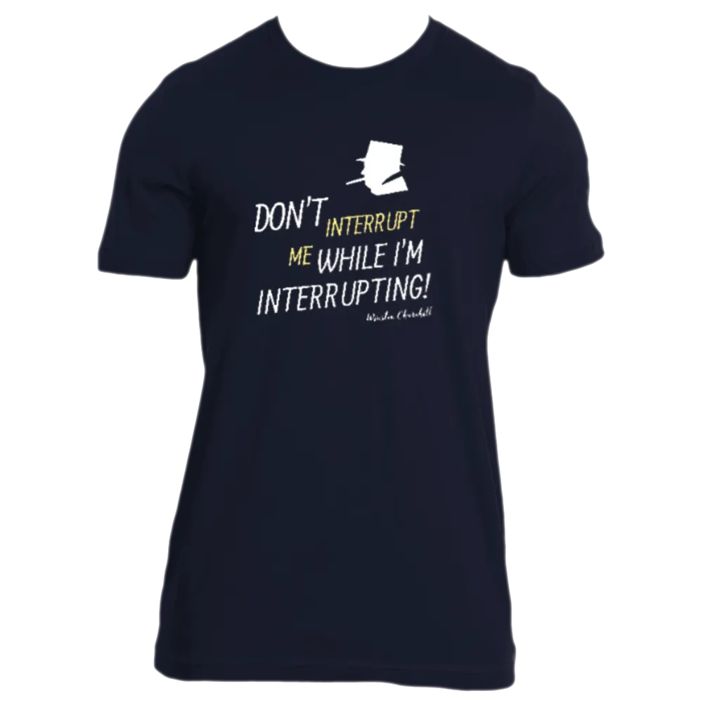 Don't Interrupt Me - Men's