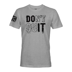 DON'T QUIT