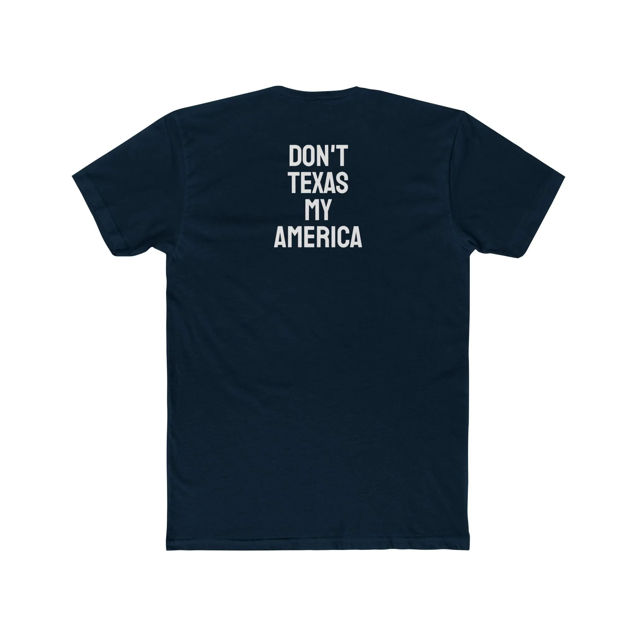 Don't Texas My America - Unisex Cotton Crew Tee