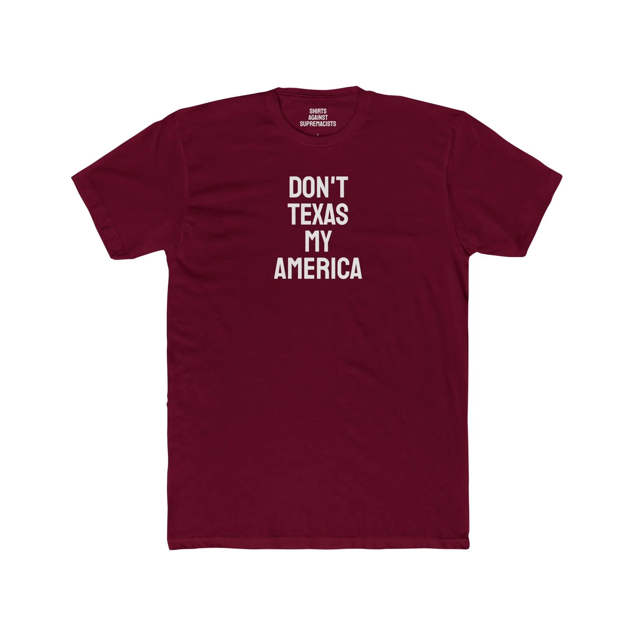 Don't Texas My America - Unisex Cotton Crew Tee