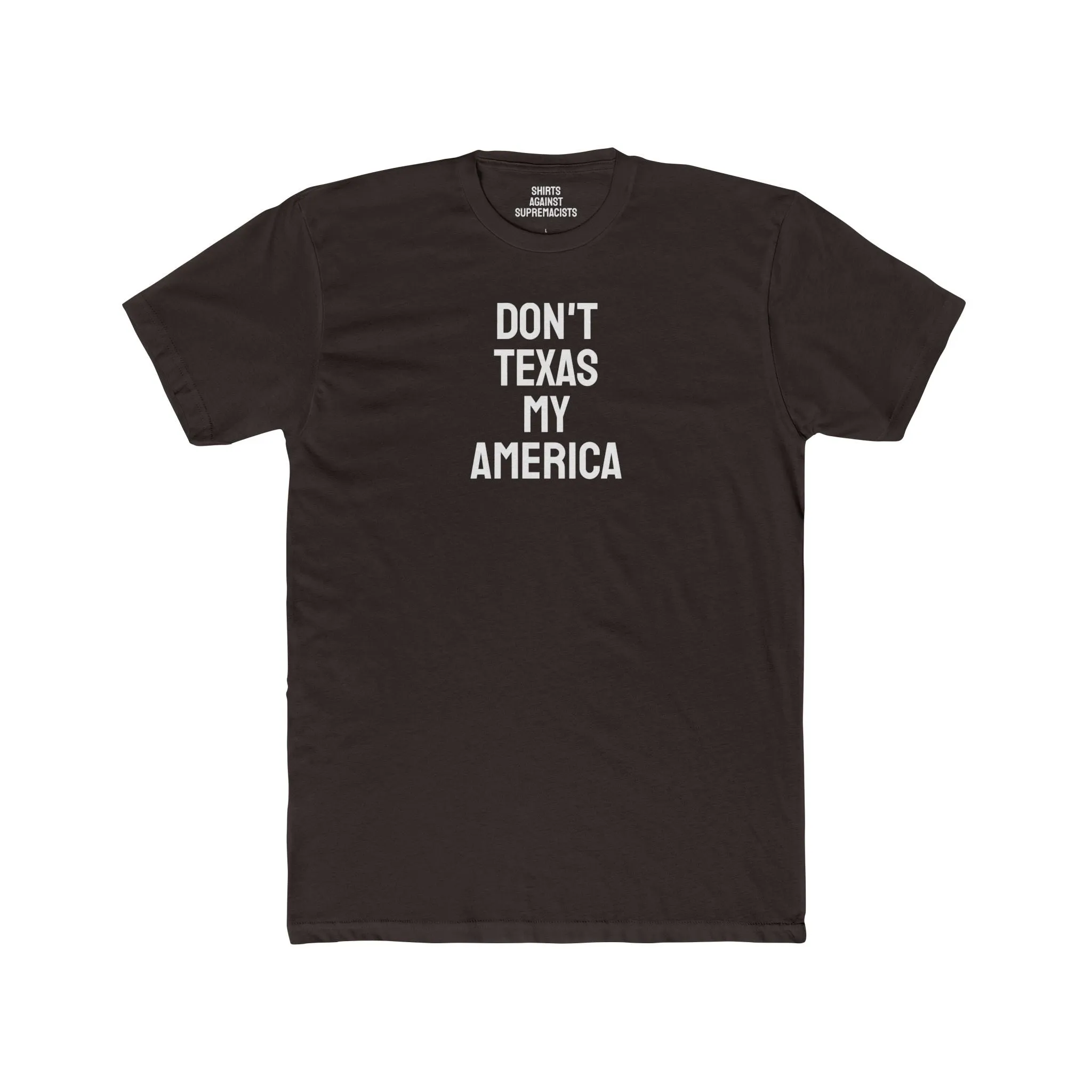 Don't Texas My America - Unisex Cotton Crew Tee