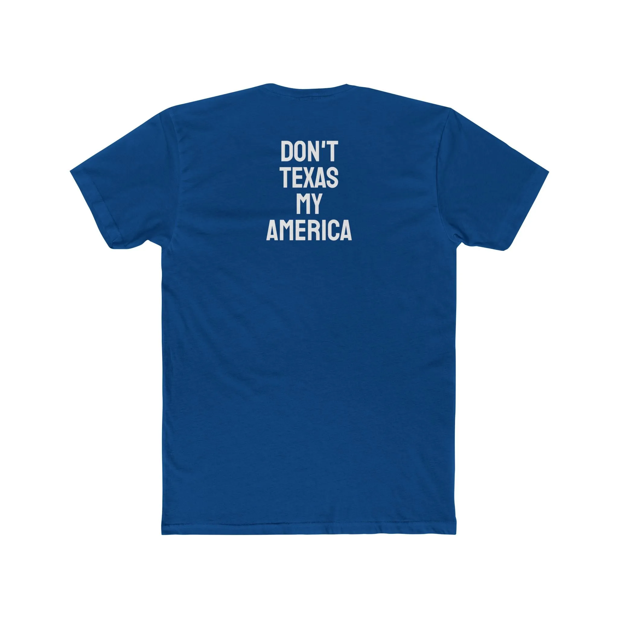 Don't Texas My America - Unisex Cotton Crew Tee