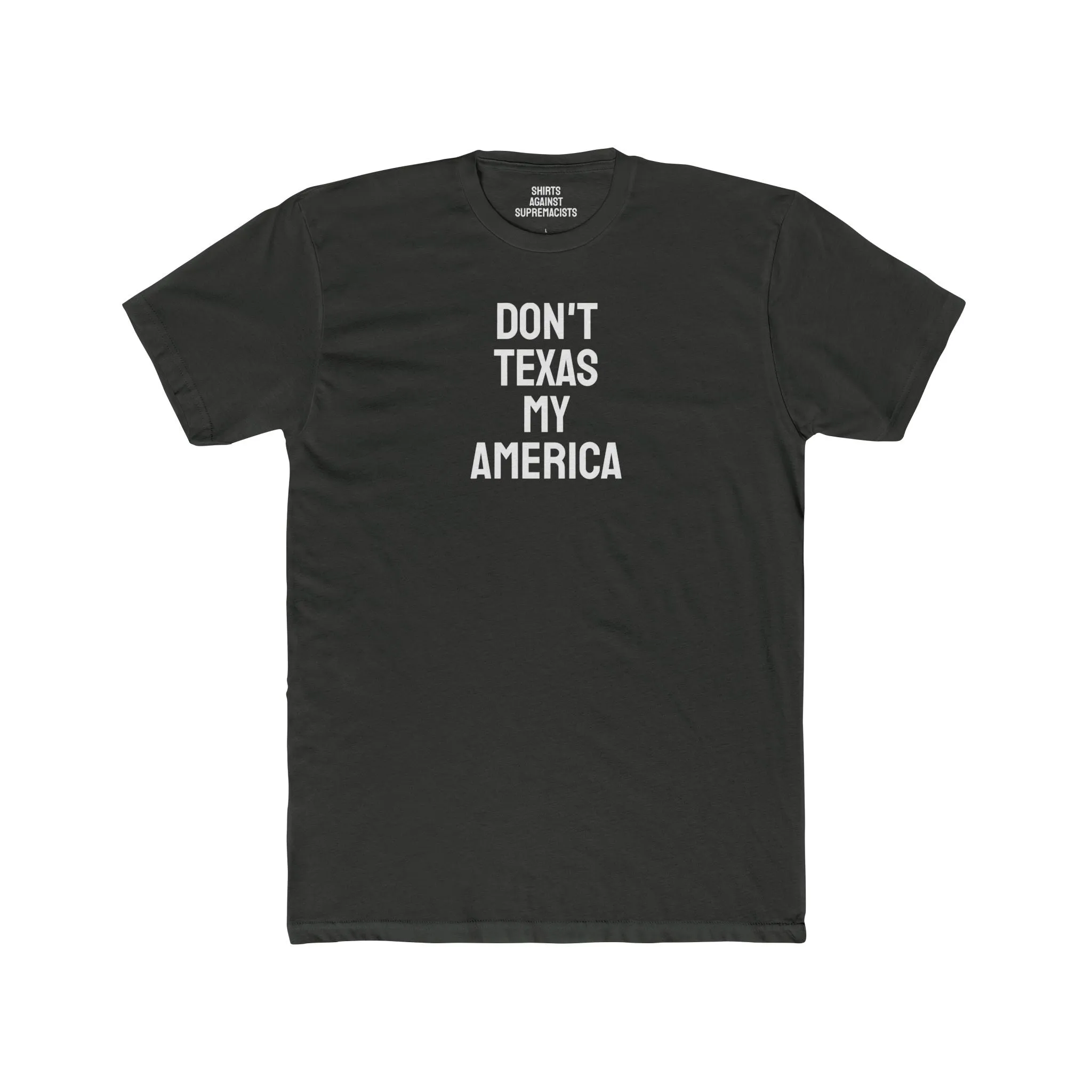 Don't Texas My America - Unisex Cotton Crew Tee