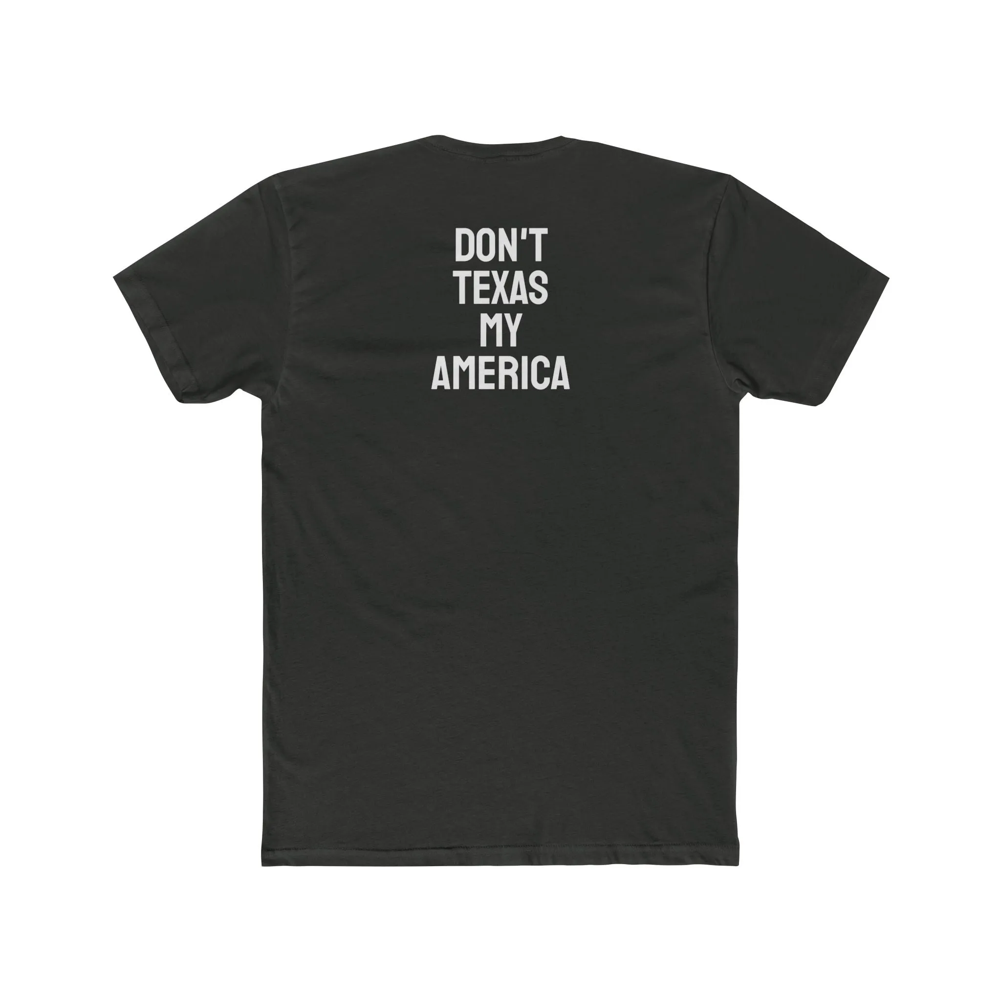 Don't Texas My America - Unisex Cotton Crew Tee