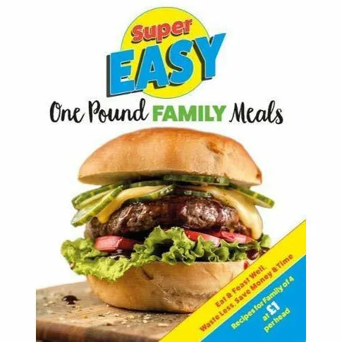 Eat Well For Less Everyday, Quick and Easy Meals, Super Easy One Pound Family Meals, 5 Simple Ingredients 4 Books Collection Set