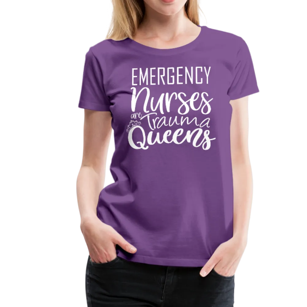 Emergency Nurses Are Trauma Queens Women’s Premium T-Shirt (CK1839)