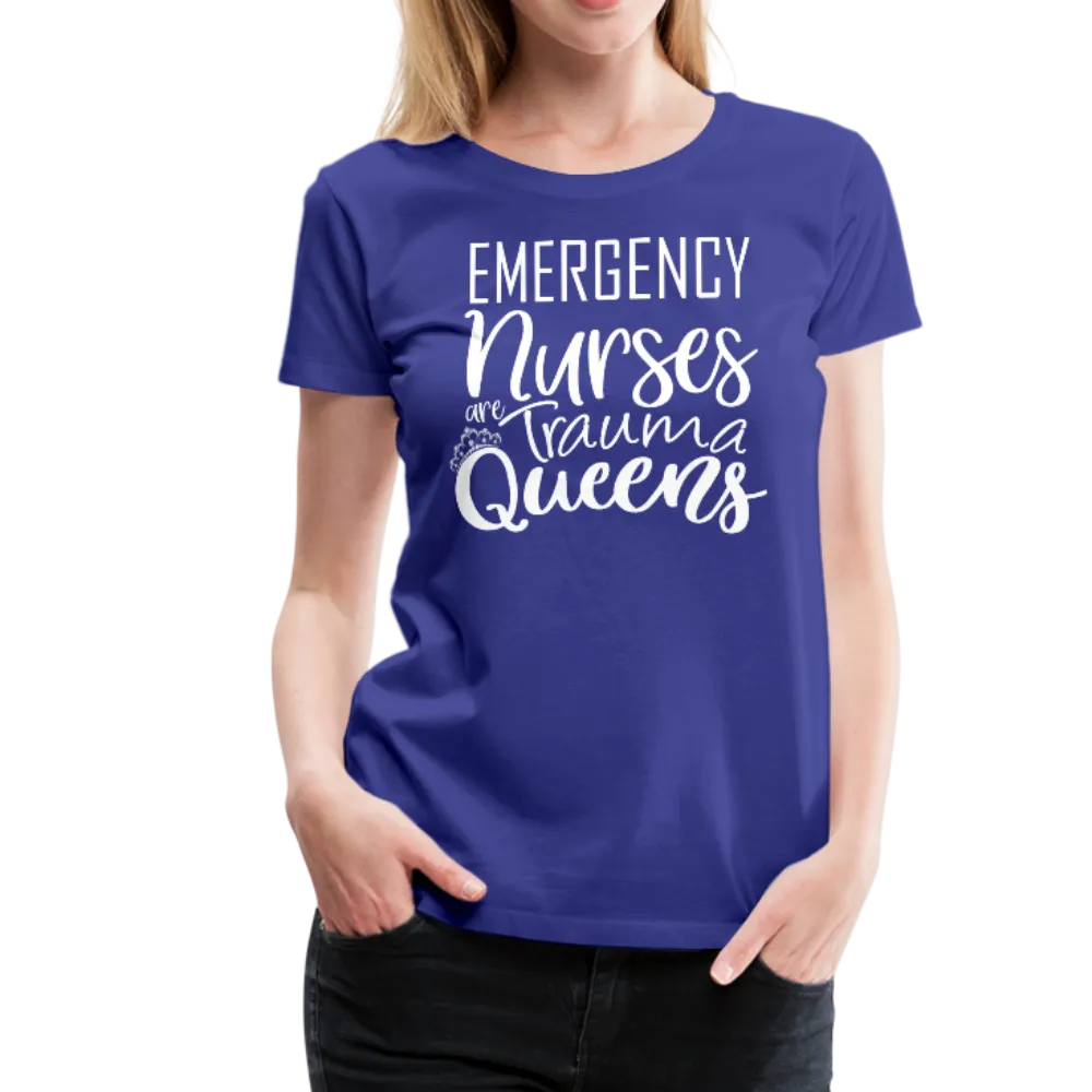 Emergency Nurses Are Trauma Queens Women’s Premium T-Shirt (CK1839)