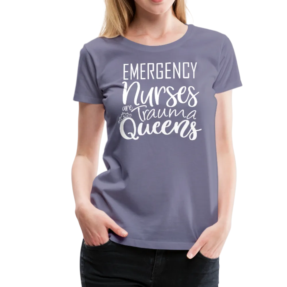 Emergency Nurses Are Trauma Queens Women’s Premium T-Shirt (CK1839)
