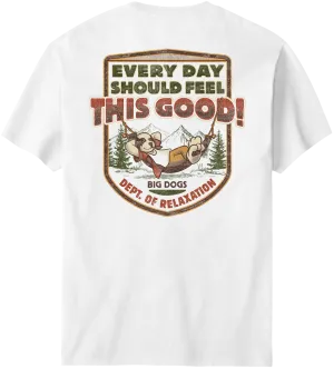Every Day Should Feel This Good T-Shirt