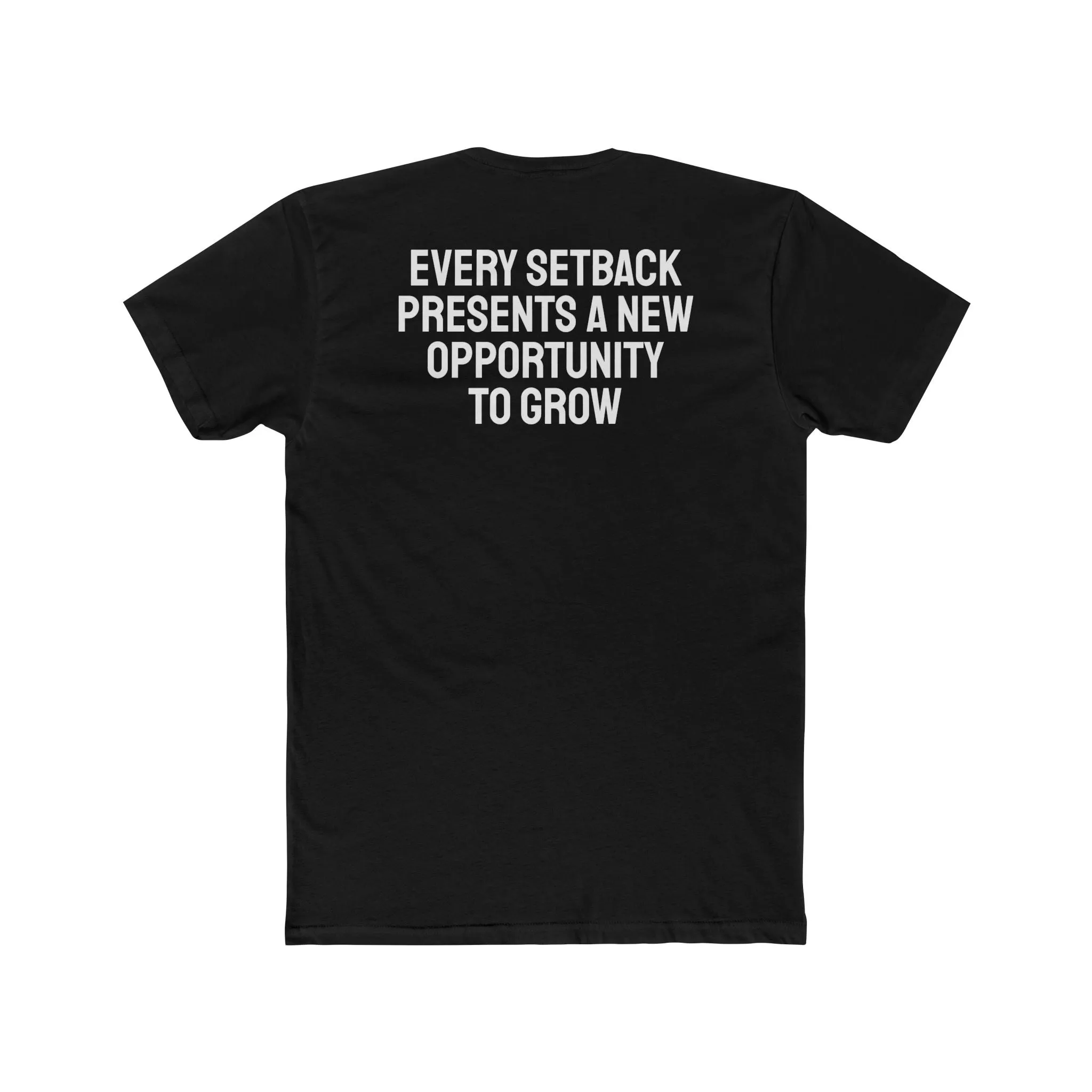 Every Setback Presents An Opportunity To Grow - Unisex Cotton Crew Tee