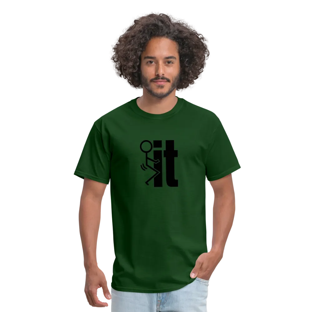 F*ck It - T-Shirt