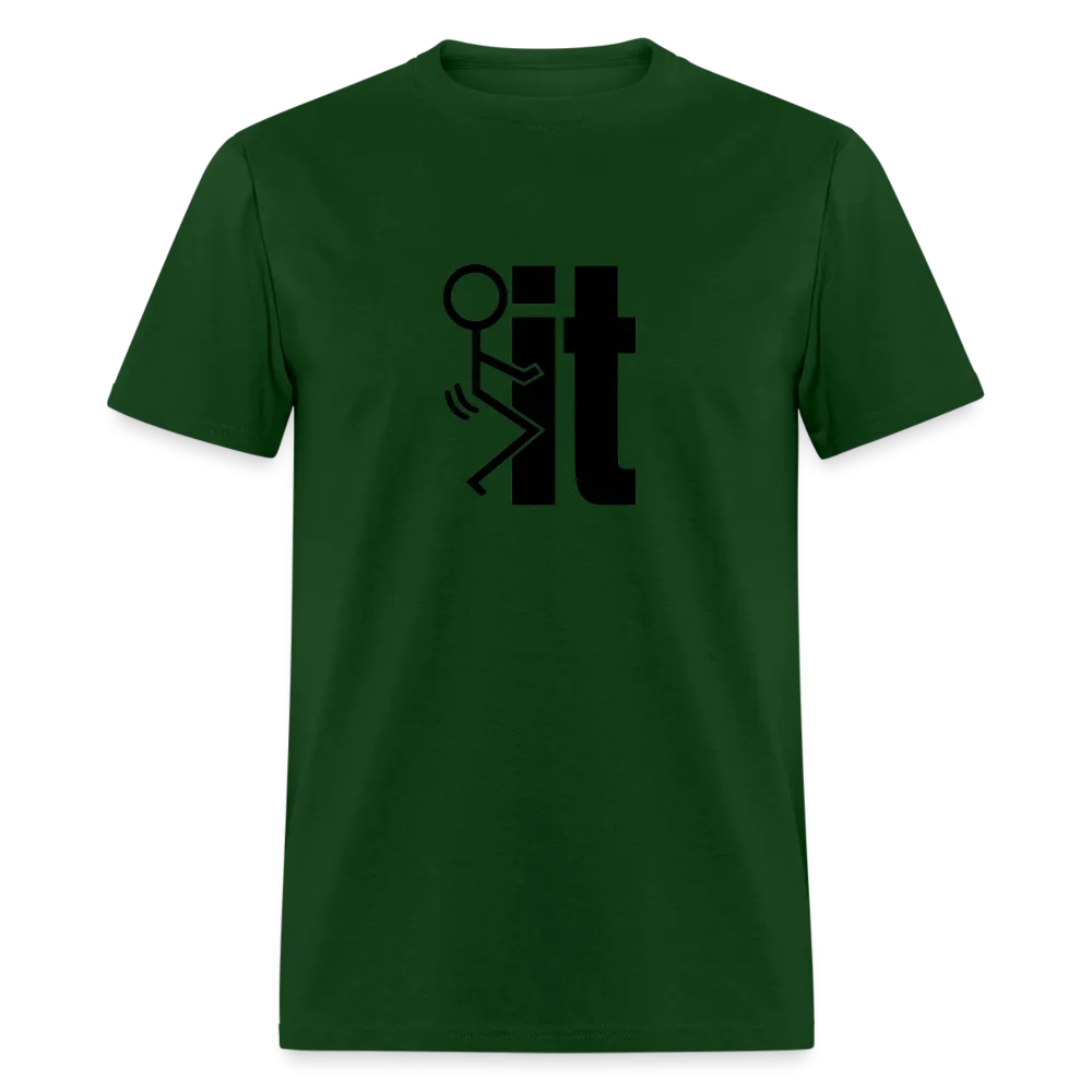 F*ck It - T-Shirt