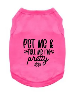 Funny Graphic Dog T- Shirt: Tell Me I'm Pretty