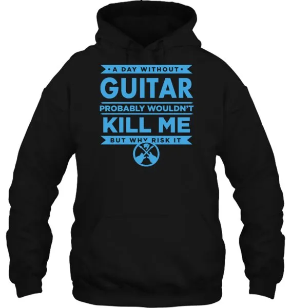 Funny Guitar Hoodie "A Day Without Guitar..." by Axe Dr. Apparel
