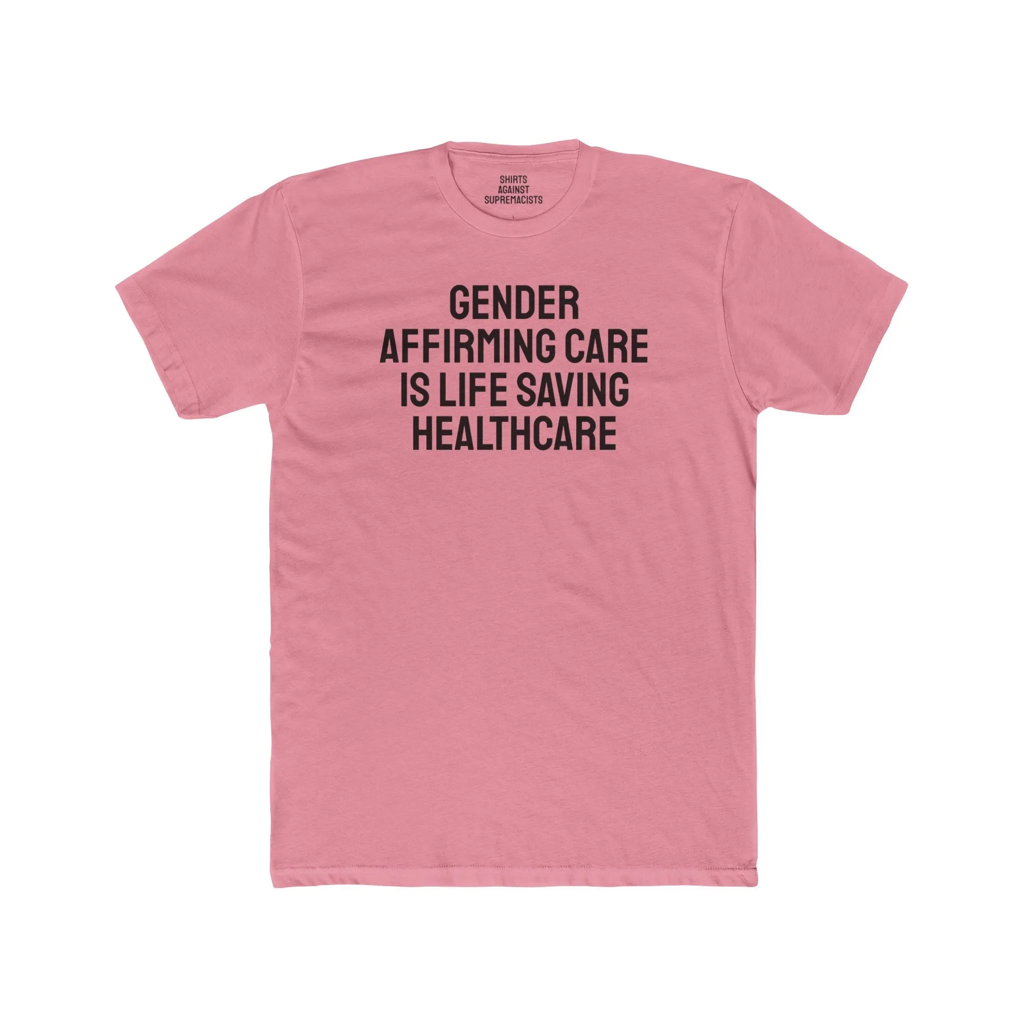 Gender Affirming Care Is Life Saving Healthcare - Unisex Cotton Crew Tee