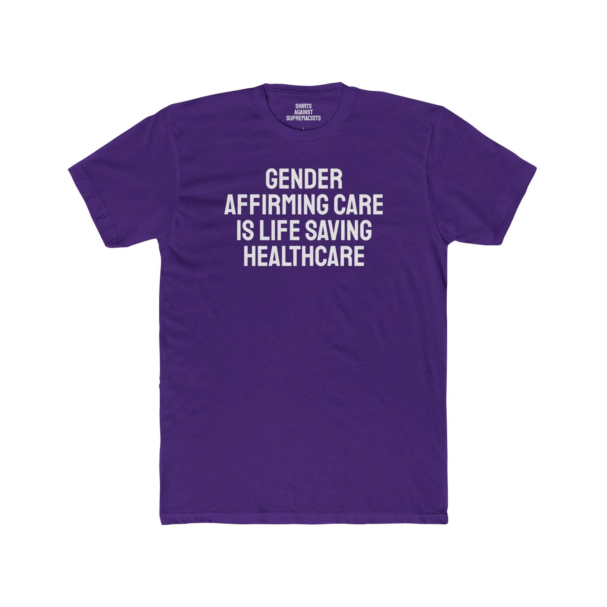 Gender Affirming Care Is Life Saving Healthcare - Unisex Cotton Crew Tee