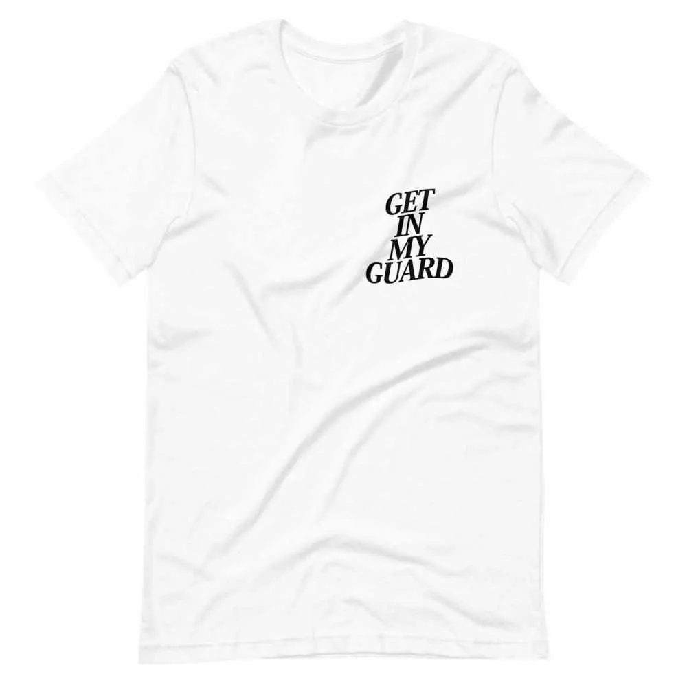 Get In My Guard T-Shirt