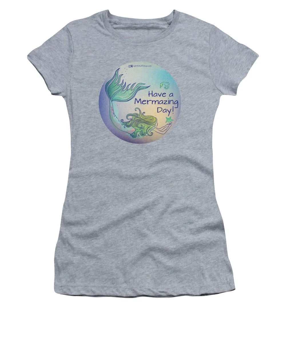 Have A Mermaizing Day - Women's T-Shirt