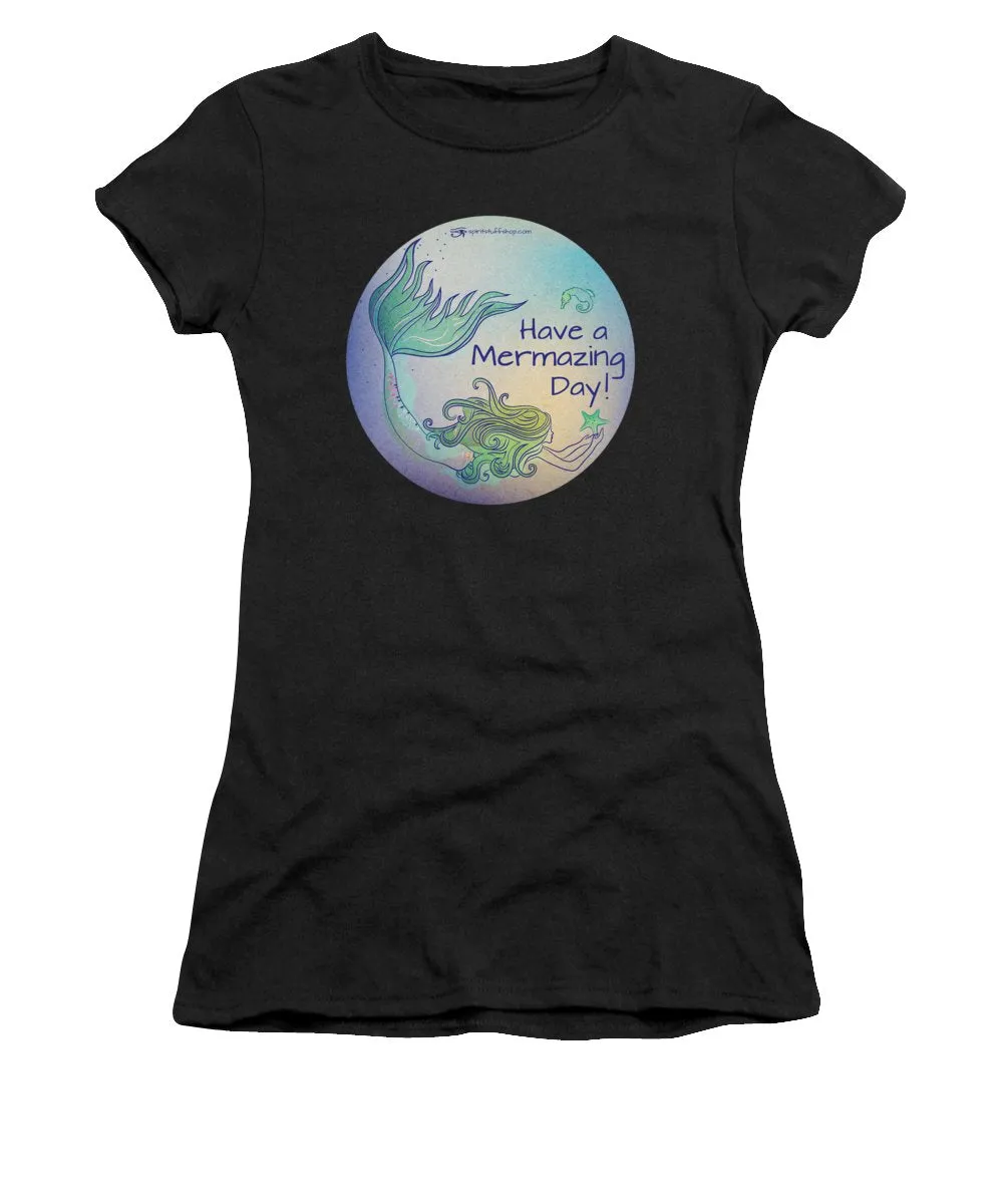 Have A Mermaizing Day - Women's T-Shirt