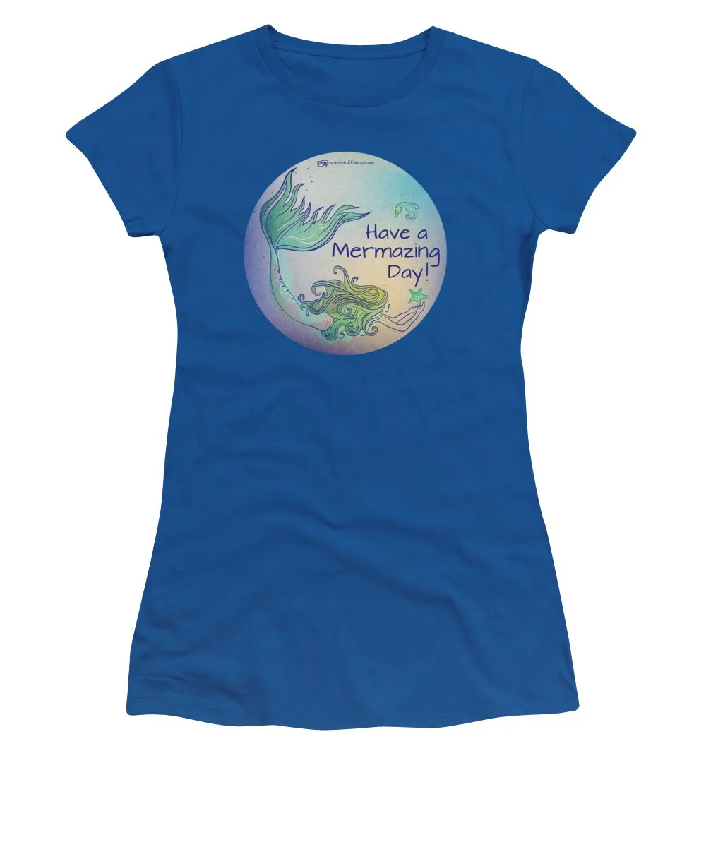 Have A Mermaizing Day - Women's T-Shirt