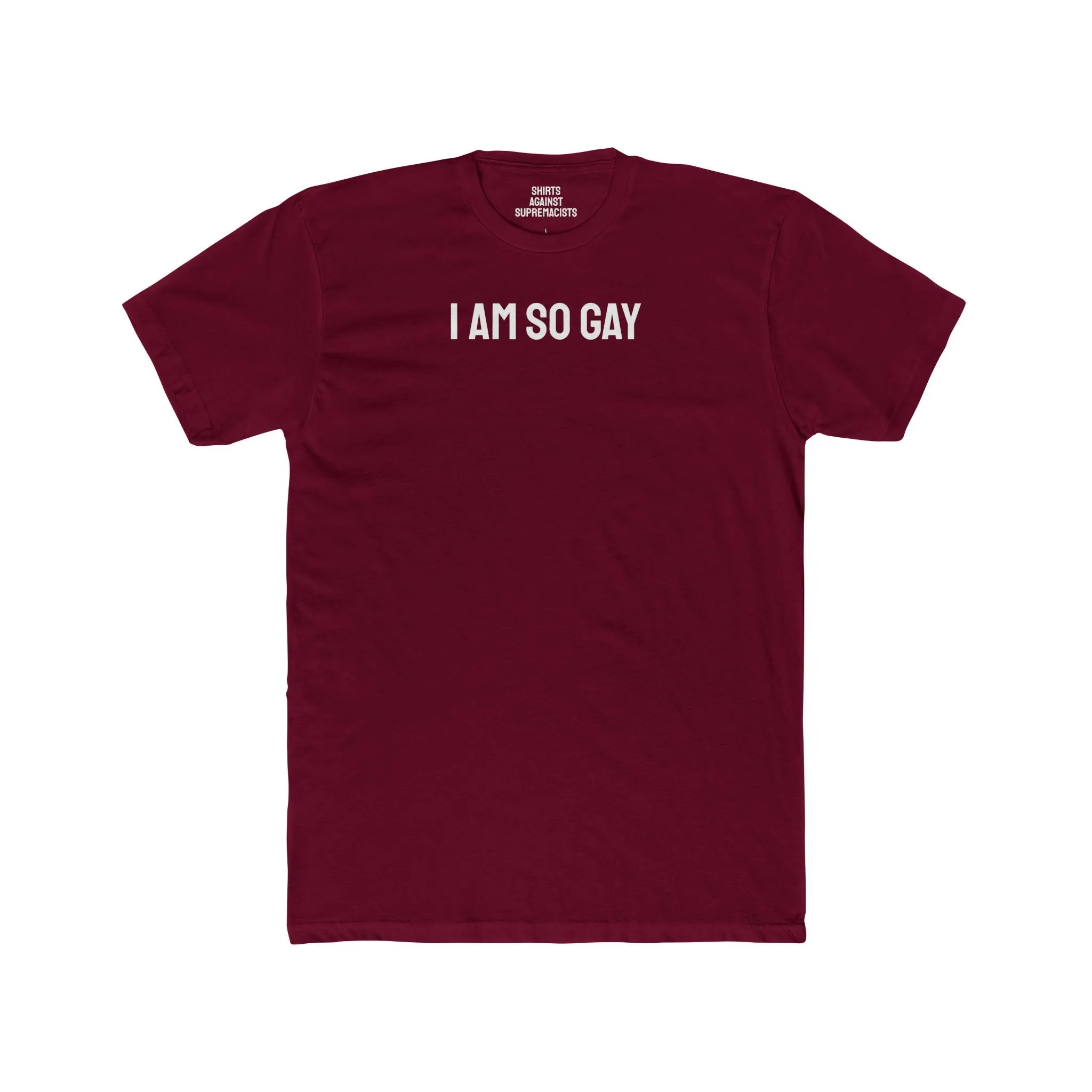 I Am So Gay - Unisex Cotton Crew Tee