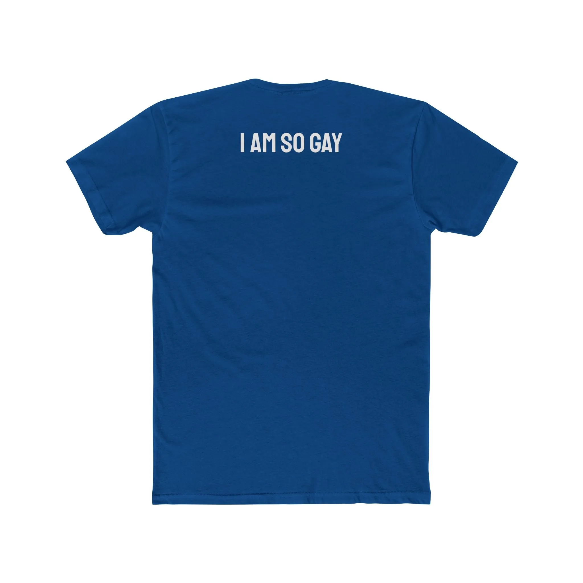 I Am So Gay - Unisex Cotton Crew Tee