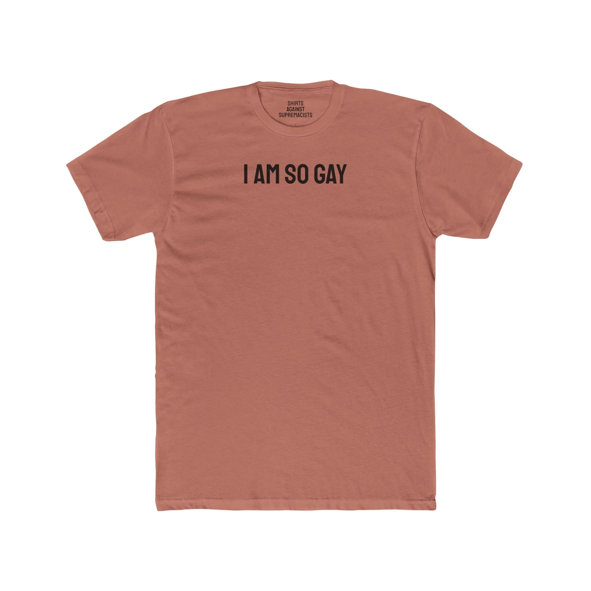 I Am So Gay - Unisex Cotton Crew Tee