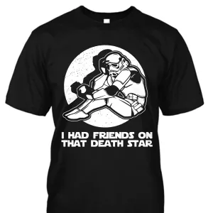 I Had Friends On That Death Star