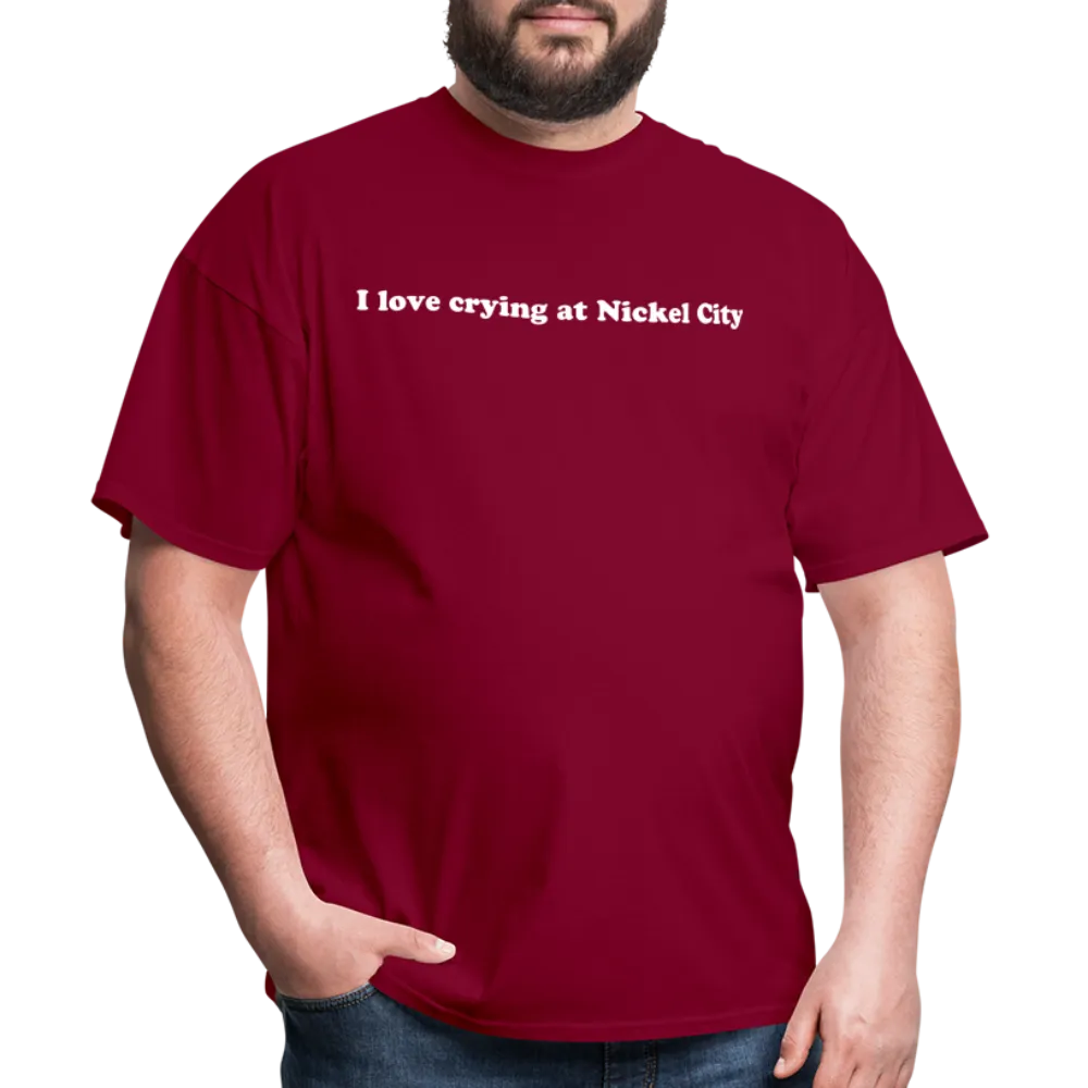 “I love crying at Nickel City”-Unisex Classic T-Shirt