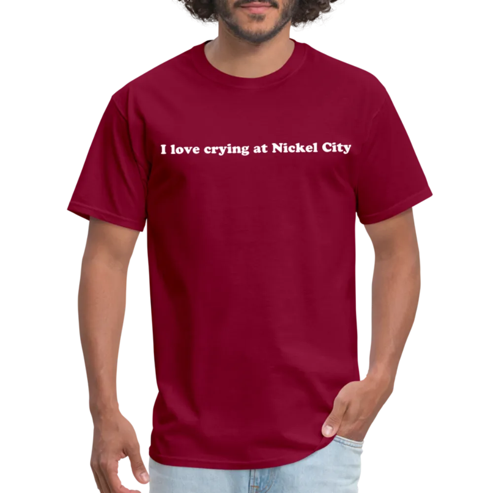 “I love crying at Nickel City”-Unisex Classic T-Shirt