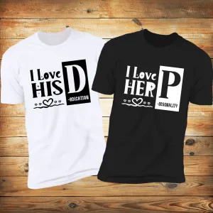 I love his Dedication & I love her personality Deluxe Couples Tees