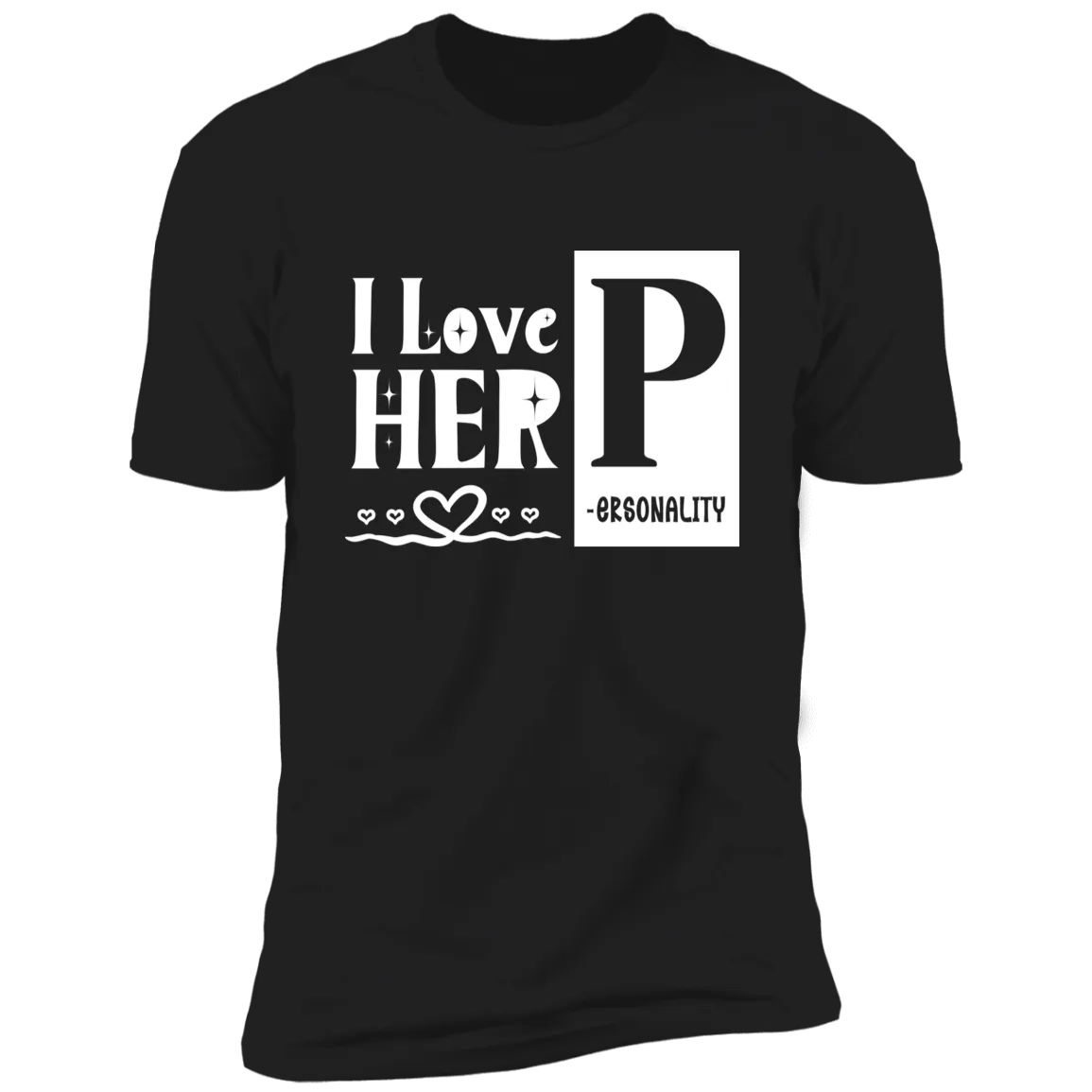 I love his Dedication & I love her personality Deluxe Couples Tees