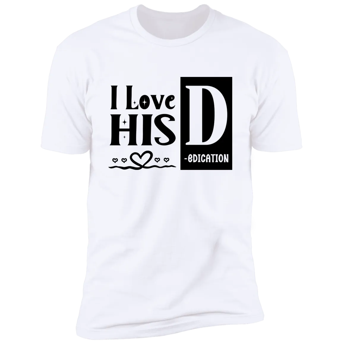 I love his Dedication & I love her personality Deluxe Couples Tees