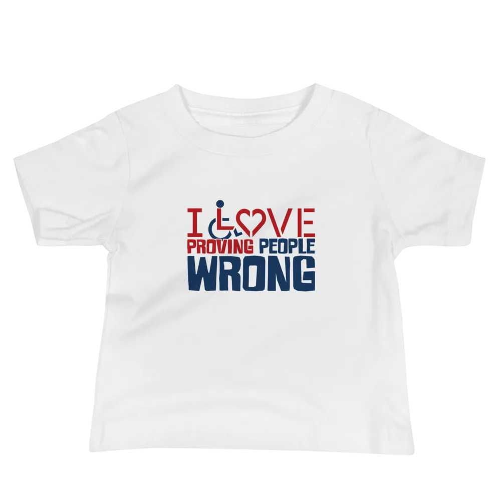 I Love Proving People Wrong (Baby Light Color Shirts)