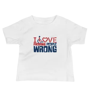 I Love Proving People Wrong (Baby Light Color Shirts)