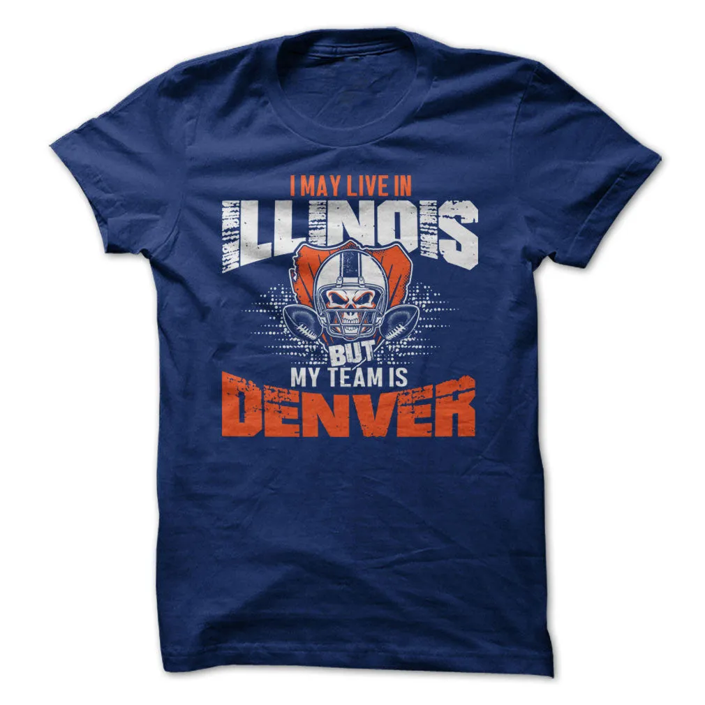 I May Live in Illinois but My Team is Denver