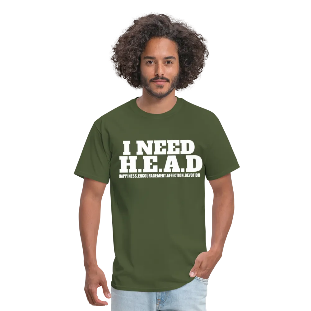 I Need H.E.A.D  T-Shirt