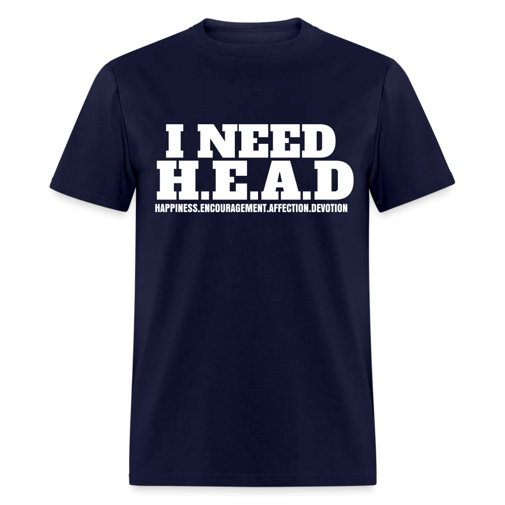I Need H.E.A.D  T-Shirt