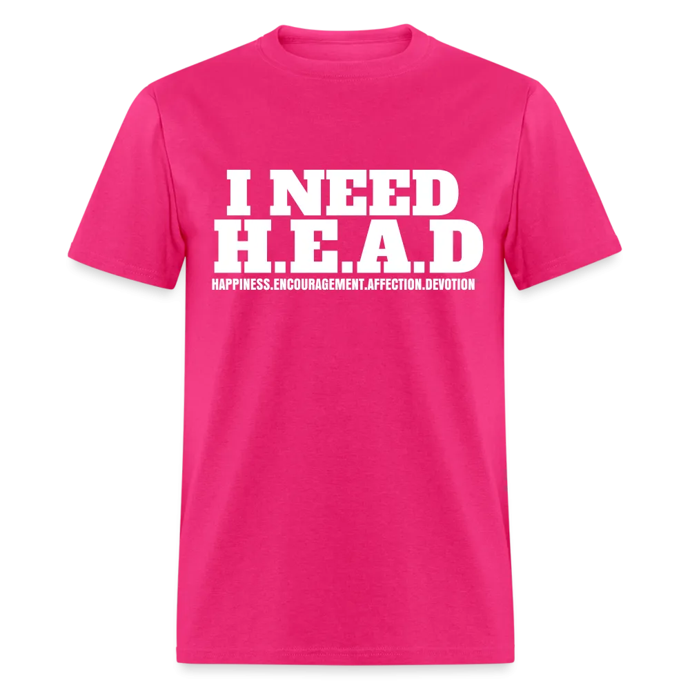 I Need H.E.A.D  T-Shirt