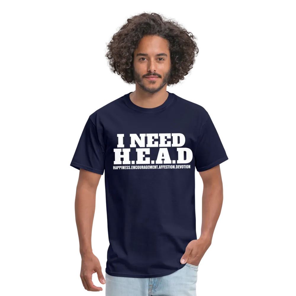 I Need H.E.A.D  T-Shirt