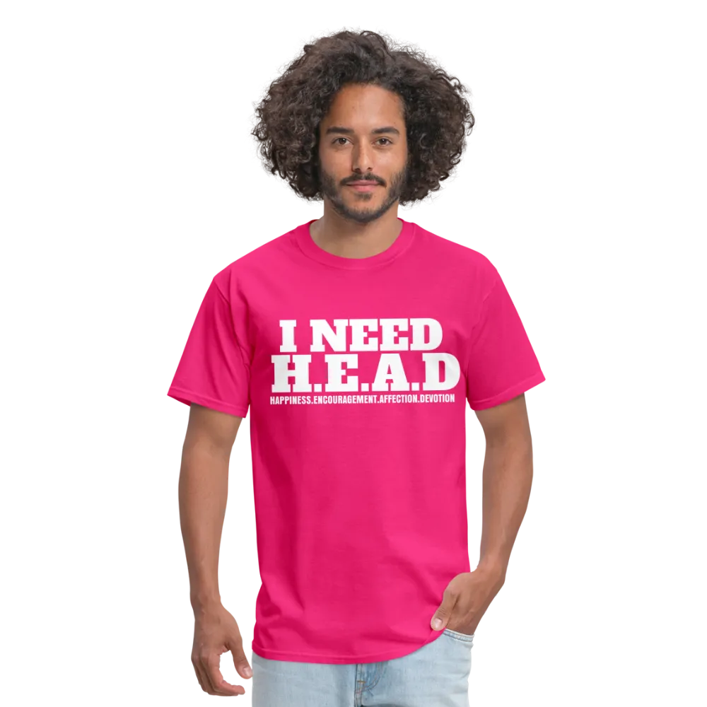 I Need H.E.A.D  T-Shirt