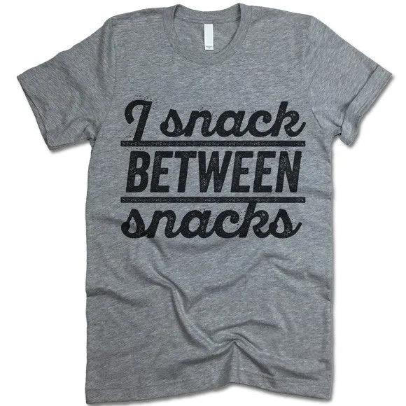 I Snack Between Snacks T Shirt